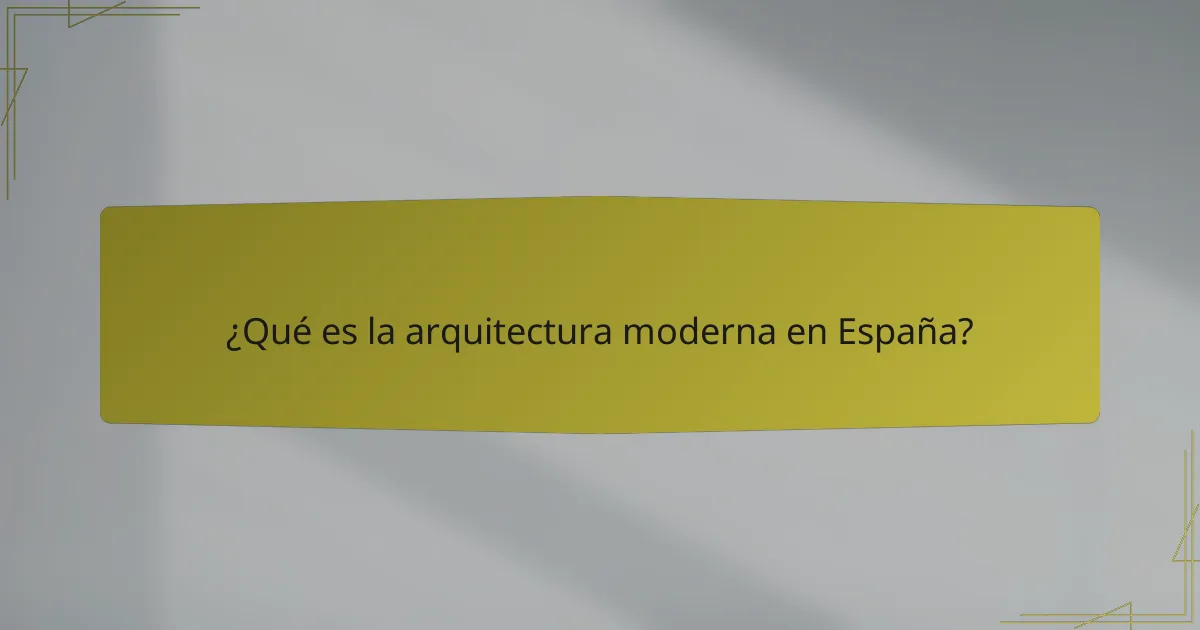 ¿Qué es la arquitectura moderna en España?